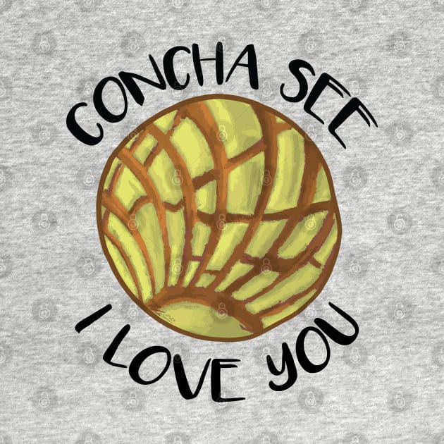 Concha See I Love You Yellow Humor Pun by That5280Lady